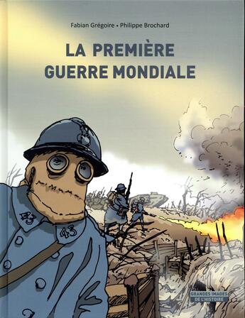 Couverture du livre « La Première Guerre mondiale » de Philippe Brochard et Gregoire Fabian aux éditions Ecole Des Loisirs