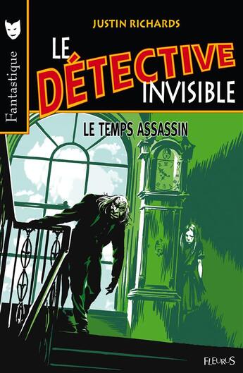 Couverture du livre « Le détective invisible t.4 ; le temps assassin » de Justin Richards aux éditions Fleurus