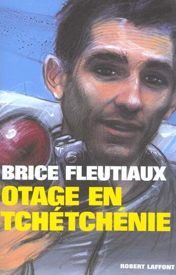 Couverture du livre « Otage en tchetchenie » de Fleutiaux Brice aux éditions Robert Laffont