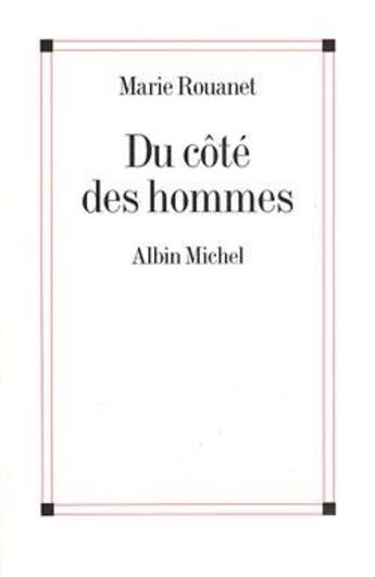 Couverture du livre « Du côté des hommes » de Marie Rouanet aux éditions Albin Michel