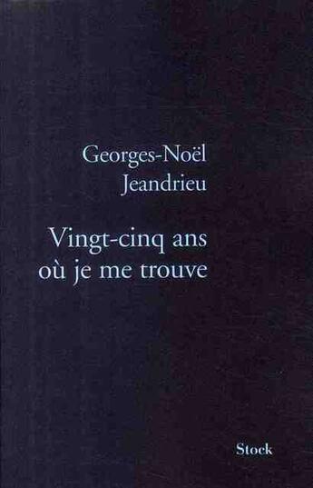 Couverture du livre « Vingt-cinq ans où je me trouve » de Jeandrieu-G.N aux éditions Stock