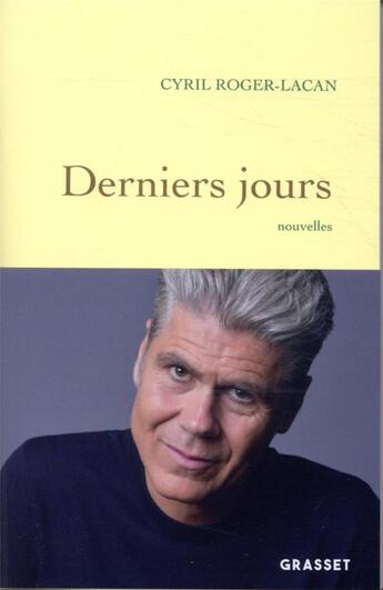 Couverture du livre « Derniers jours » de Cyril Roger-Lacan aux éditions Grasset