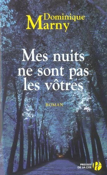 Couverture du livre « Mes nuits ne sont pas les votres » de Dominique Marny aux éditions Presses De La Cite