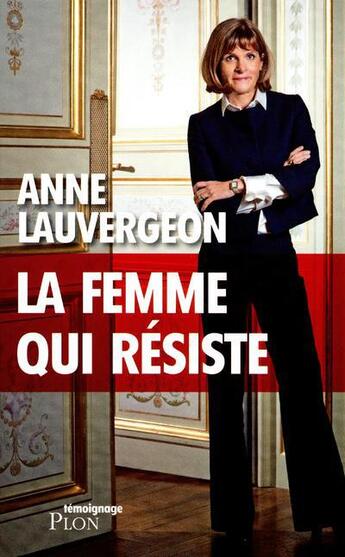 Couverture du livre « La femme qui résiste » de Anne Lauvergeon aux éditions Plon