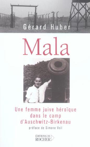 Couverture du livre « Mala - une femme juive heroique dans le camp d'auschwitz-birkenau » de Huber/Veil aux éditions Rocher