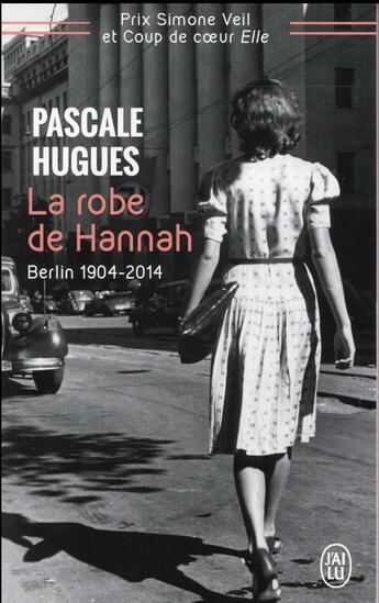 Couverture du livre « La robe de Hannah : Berlin 1904-2014 » de Pascale Hugues aux éditions J'ai Lu