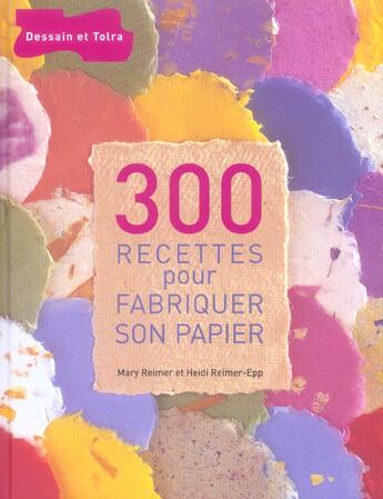 Couverture du livre « 300 recettes pour fabriquer son papier » de Mary Reimer et Heidi Reimer-Epp aux éditions Dessain Et Tolra