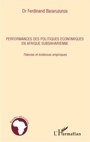 Couverture du livre « Performances des politiques économiques en Afrique subsaharienne ; théories et évidences empiriques » de Ferdinan Bararuzunza aux éditions L'harmattan