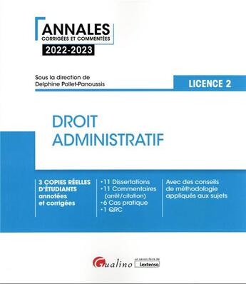 Couverture du livre « Droit administratif - l2 : 3 copies réelles d'étudiants annotées et corrigées - 9 dissertations, 12 commentaires (arrêt/citation), 7 cas pratiques, 1 QRC ; des conseils de méthodologie appliqués aux sujets (6e édition) » de Delphine Pollet-Panoussis aux éditions Gualino