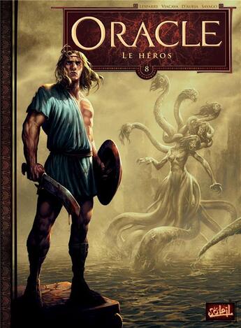 Couverture du livre « Oracle Tome 8 : le héros » de Patrice Lesparre et Roberto Viacava et Fabio D'Auria aux éditions Soleil