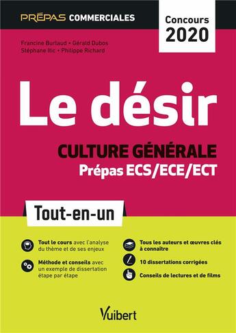 Couverture du livre « Le désir ; prépas ECS, ECE, ECT ; culture générale ; tout-en-un (édition 2020) » de Philippe Richard et Francine Burlaud et Gerald Dubos et Stephane Itic aux éditions Vuibert