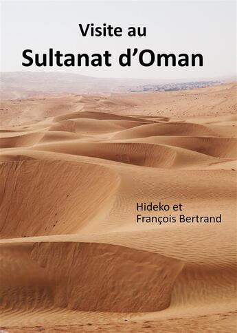 Couverture du livre « Visite au sultanat d'Oman » de FranÇois Bertrand et Ideko Bertrand aux éditions Books On Demand