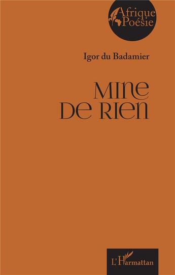 Couverture du livre « Mine de rien » de Igor Du Badamier aux éditions L'harmattan