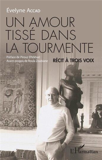 Couverture du livre « Un amour tissé dans la tourmente ; récit à trois voix » de Evelyne Accad aux éditions L'harmattan