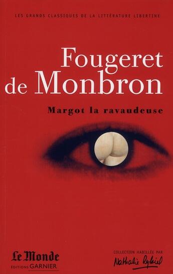 Couverture du livre « Margot, la ravaudeuse ; le canapé couleur de feu ; la belle sans chemise ou Eve ressucitée » de Jean-Louis Fougeret De Monbron aux éditions Garnier