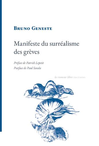 Couverture du livre « Manifeste du surréalisme des grèves » de Bruno Geneste aux éditions La Rumeur Libre