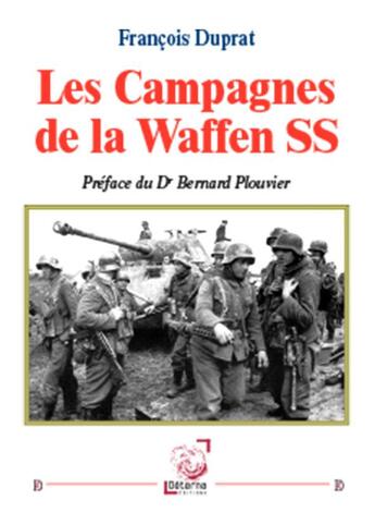 Couverture du livre « Les Campagnes De La Waffen Ss » de François Duprat aux éditions Deterna