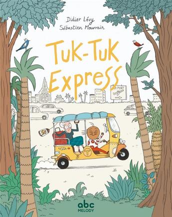 Couverture du livre « Tuk-tuk express » de Didier Lévy et Sebastien Mourrain aux éditions Abc Melody