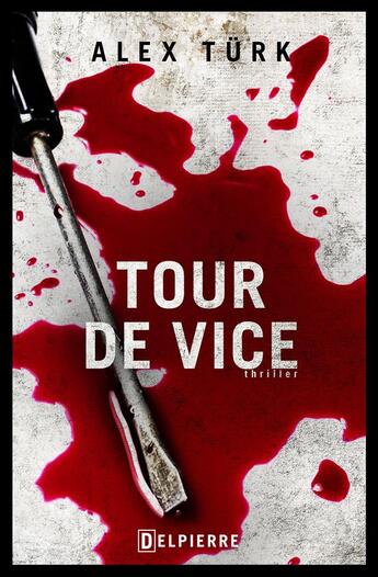 Couverture du livre « Tour de vice » de Alex Turk aux éditions Delpierre
