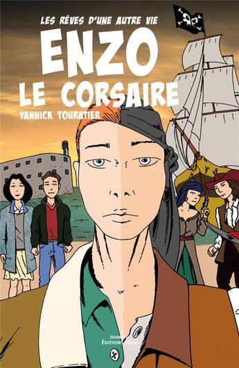 Couverture du livre « Les rêves d'une autre vie ; Enzo le corsaire » de Yannick Touratier aux éditions Editions Maia