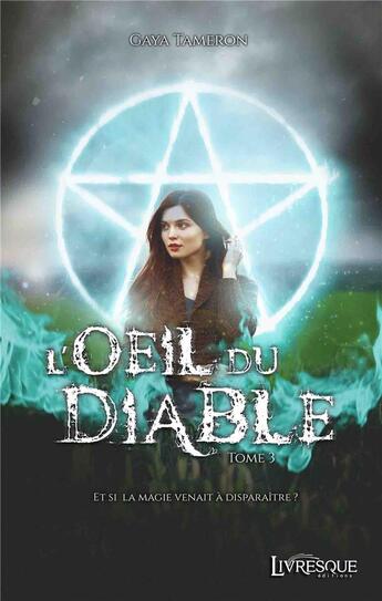 Couverture du livre « L'oeil du diable, tome 3 » de Gaya Tameron aux éditions Livresque