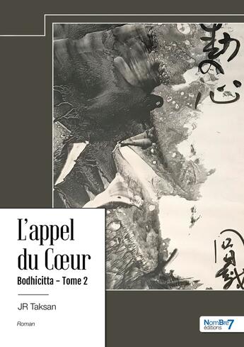 Couverture du livre « L'appel du coeur : Bodhicitta Tome 2 » de Jr Taksan aux éditions Nombre 7