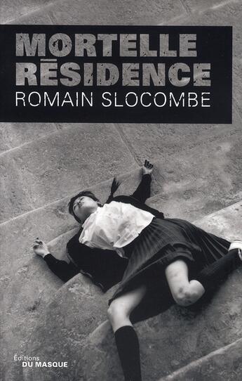 Couverture du livre « Mortelle résidence » de Romain Slocombe aux éditions Editions Du Masque