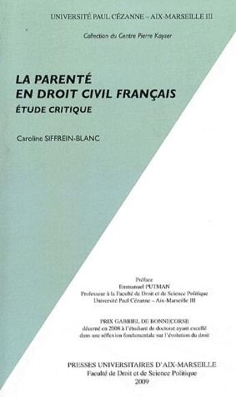 Couverture du livre « La parenté en droit civil français ; étude critique » de Caroline Siffrein-Blanc aux éditions Pu D'aix Marseille