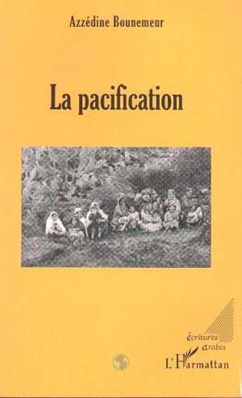 Couverture du livre « La pacification » de Azzedine Bounemeur aux éditions L'harmattan