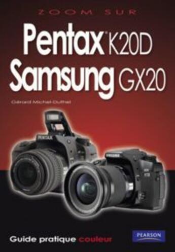 Couverture du livre « Pentax® K20D et le Samsung GX20 » de Gerard Michel-Duthel aux éditions Pearson