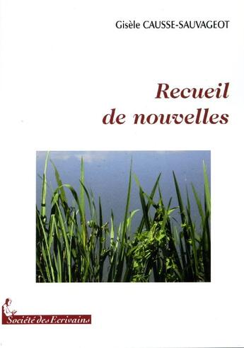 Couverture du livre « Recueil de nouvelles » de Causse-Sauvageot aux éditions Societe Des Ecrivains