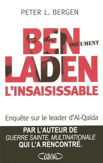 Couverture du livre « Ben laden l'inssaisissable - portrait d'oussama ben laden par ceux qui l'ont connu » de Bergen Peter L. aux éditions Michel Lafon