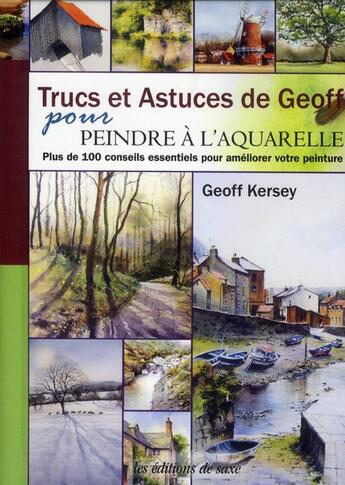 Couverture du livre « Trucs et astuces de Geoff pour peindre à l'aquarelle » de Geoff Kersey aux éditions De Saxe