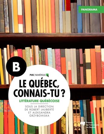 Couverture du livre « Le Québec, connais-tu ? Littérature québécoise » de Aleksandra Grzybowska et Laliberte Robert aux éditions Pu De Quebec