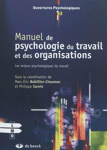 Couverture du livre « Manuel de psychologie du travail et des organisations » de Marc-Eric Bobillier-Chaumon et Philippe Sarnin aux éditions De Boeck Superieur