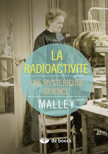 Couverture du livre « La radioactivité » de Malley aux éditions De Boeck Superieur