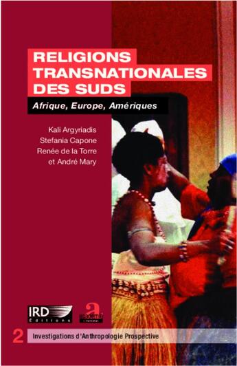 Couverture du livre « Religions transnationales des Suds ; Afrique, Europe, Amériques » de Kali Argyriadis et Stefania Capone et Renee De La Torre et Andre Mary aux éditions Academia