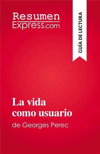 Couverture du livre « La vida como usuario : de Georges Perec » de Amandine Farges aux éditions Resumenexpress