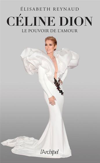 Couverture du livre « Céline Dion, le pouvoir de l'amour » de Elisabeth Reynaud aux éditions Archipel