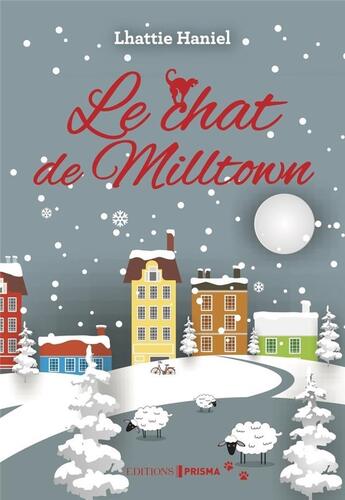 Couverture du livre « Le chat de Milltown » de Lhattie Haniel aux éditions Prisma