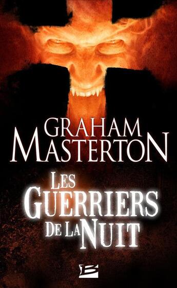 Couverture du livre « Les guerriers de la nuit » de Graham Masterton aux éditions Bragelonne