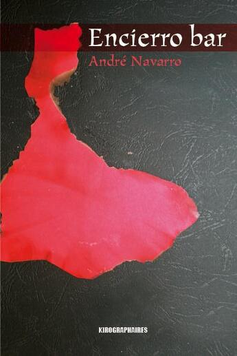 Couverture du livre « Encierro bar » de Andre Navarro aux éditions Kirographaires