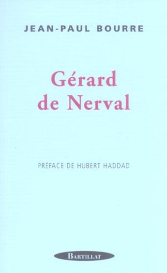 Couverture du livre « Gerard de nerval » de Bourre/Haddad aux éditions Bartillat