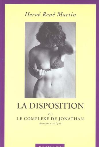 Couverture du livre « L'origine du monde - t03 - la disposition - ou le complexe de jonathan » de Herve Rene Martin aux éditions Climats