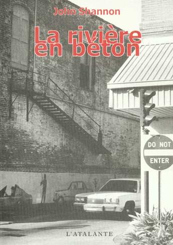 Couverture du livre « La riviere en beton » de Shannon John aux éditions L'atalante