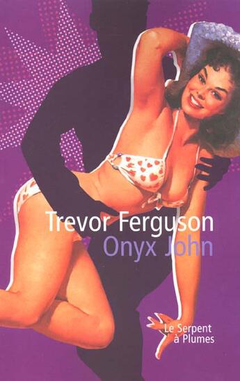 Couverture du livre « Onyx john » de Trevor Ferguson aux éditions Serpent A Plumes