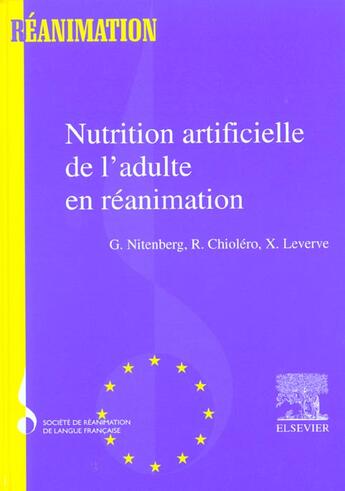 Couverture du livre « Nutrition artificielle de l'adulte en réanimation : Srlf » de Gérard Nitinberg et René Chioléro et Xavier Laverve aux éditions Elsevier-masson