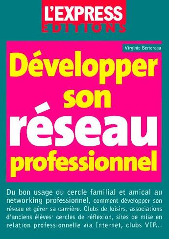 Couverture du livre « Developper Son Reseau Professionnel » de Virginie Bertereau aux éditions L'express