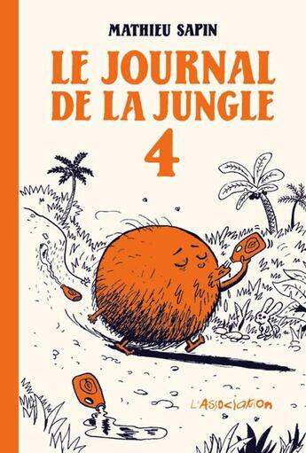 Couverture du livre « Le journal de la jungle Tome 4 » de Mathieu Sapin aux éditions L'association