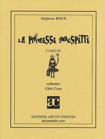 Couverture du livre « La princesse Rouspette » de Stephane Roux aux éditions Art Et Comedie